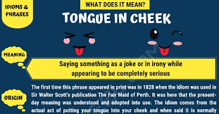 Tongue In Cheek: "Tongue In Cheek" Meaning With Useful Examples ...