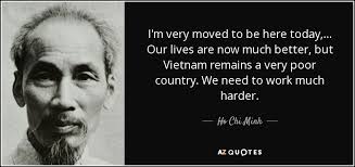 Ho Chi Minh quote: I'm very moved to be here today, ... Our lives...
